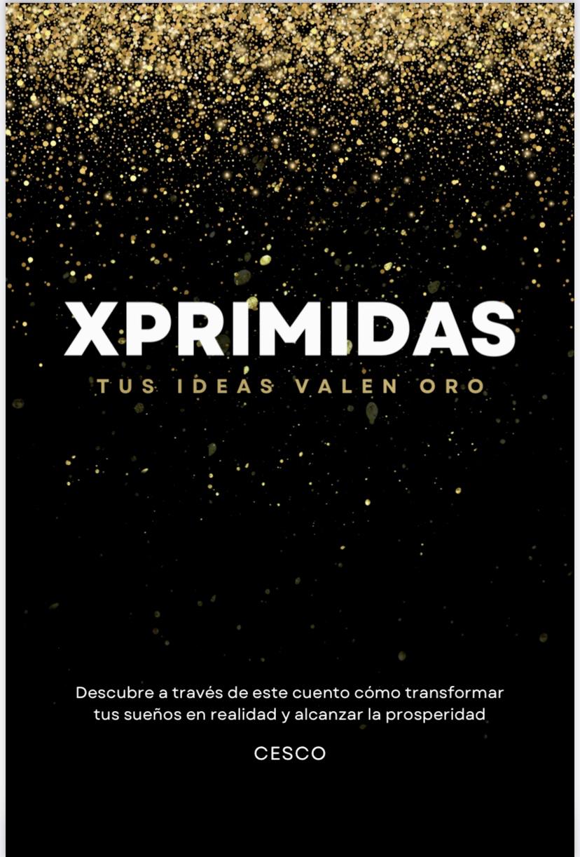 XPRIMIDAS ( Tus Ideas Valen Oro )