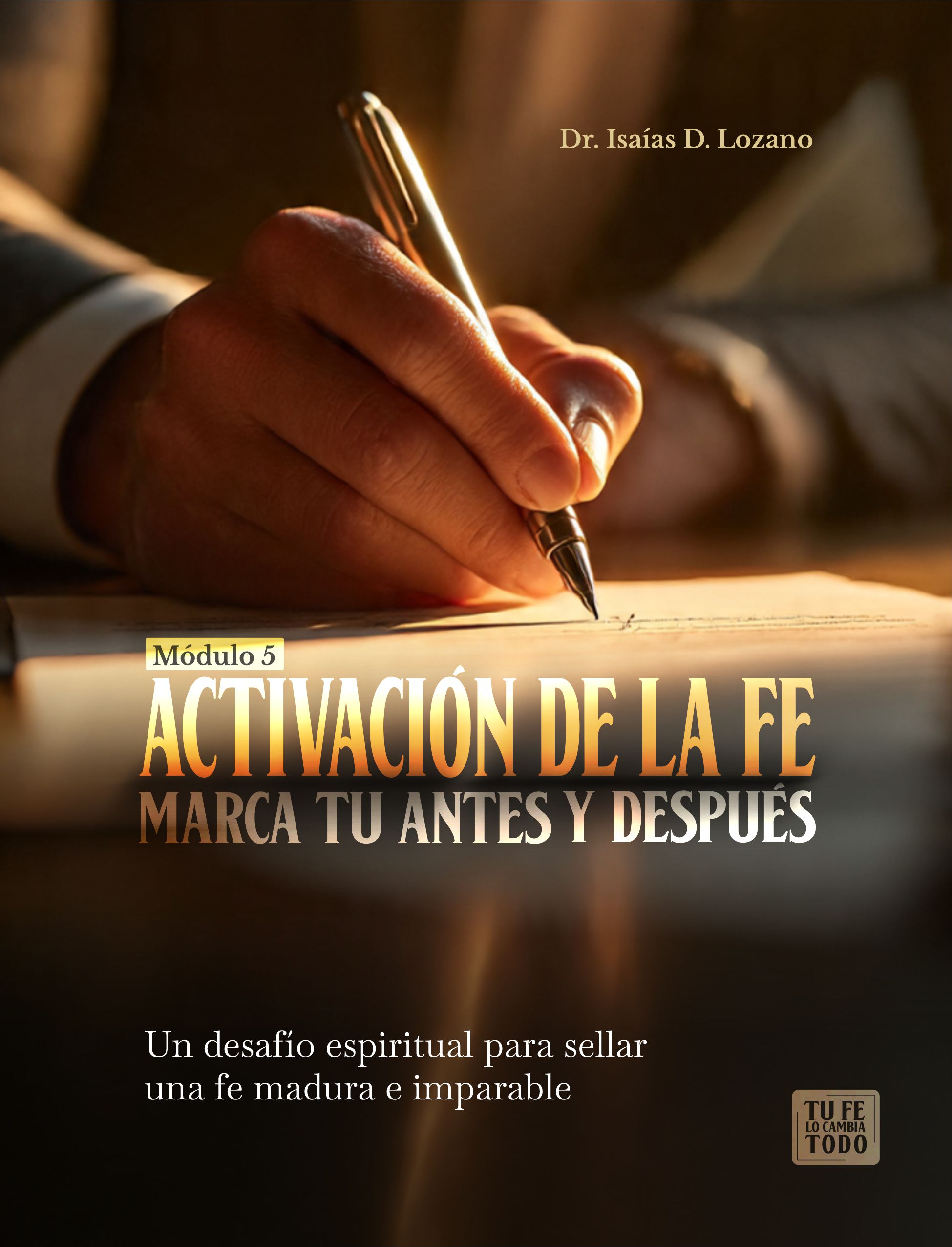Activación de tu fe: Marca tu antes y después - Curso - Módulo 5
