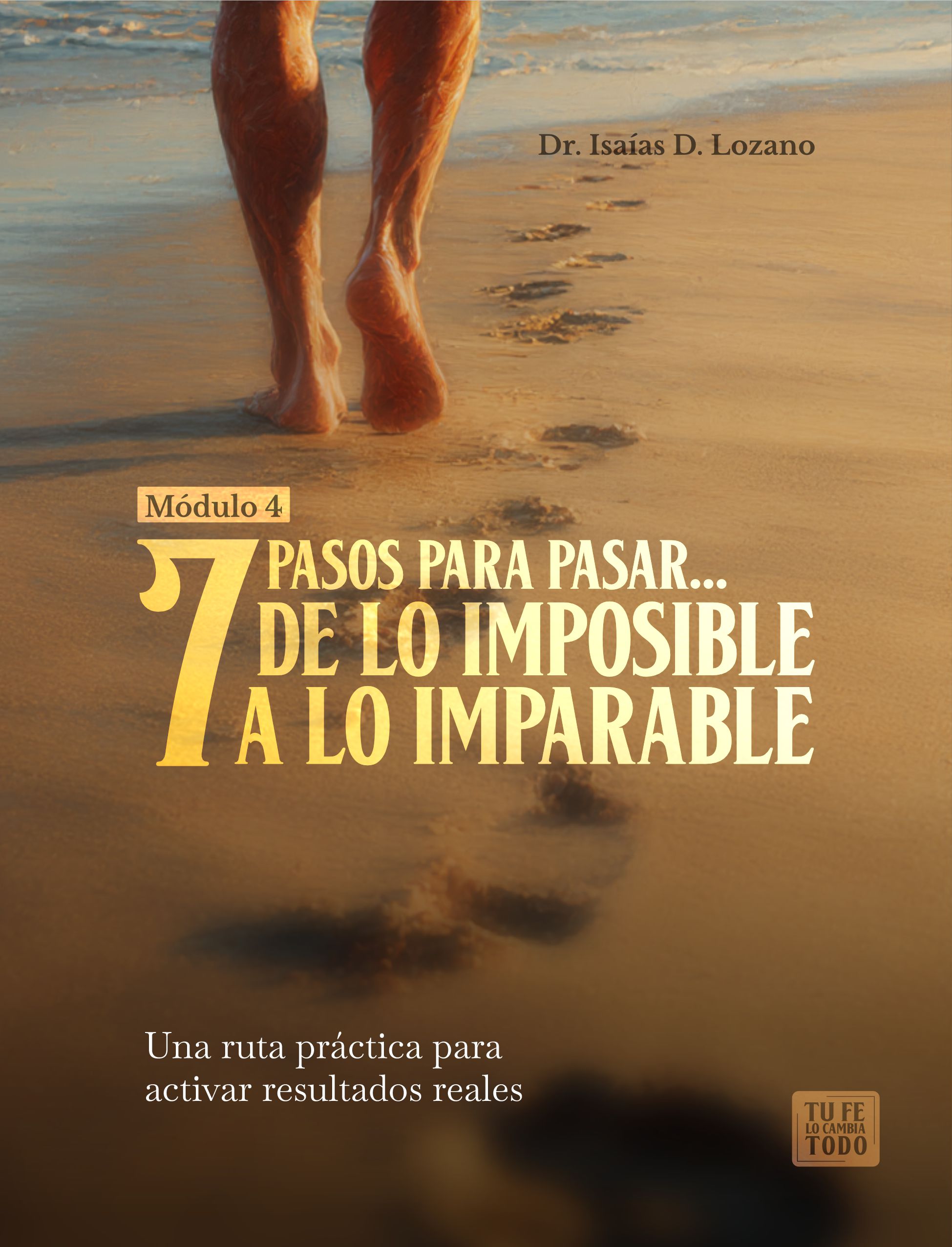 7 Pasos para pasar de lo imposible a lo imparable - Curso - Módulo 4