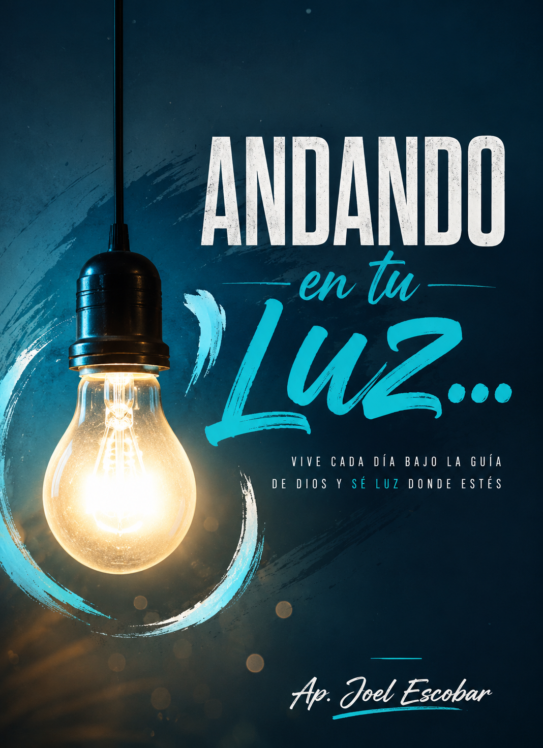 Andando en tu Luz - Dr. Joel Escobar